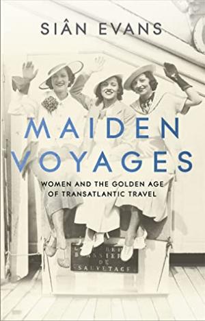 Maiden Voyages by Siân Evans Free Download