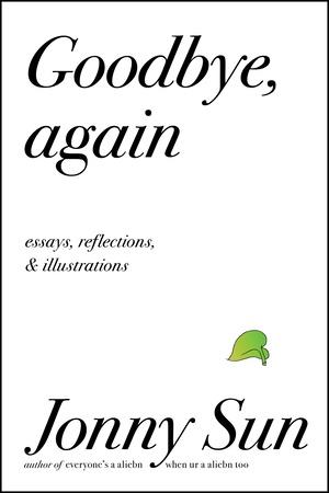 Goodbye, Again: Essays, Reflections, and Illustrations Free Download