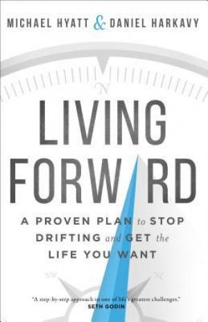 Living Forward by Michael Hyatt Free Download