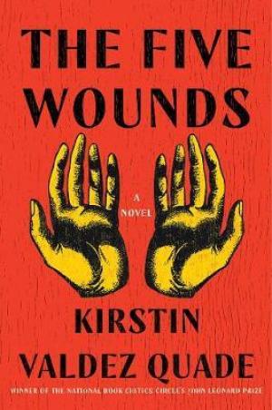 The Five Wounds  Kirstin Valdez Quade Free Download