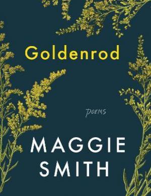 Goldenrod: Poems by Maggie Smith Free Download