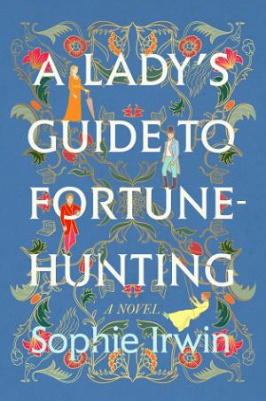 A Lady's Guide to Fortune-Hunting (A Lady's Guide #1) Free Download
