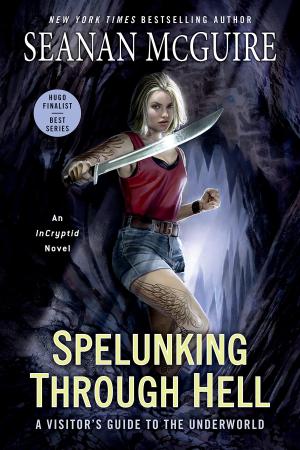 Spelunking Through Hell (InCryptid #11) Free Download