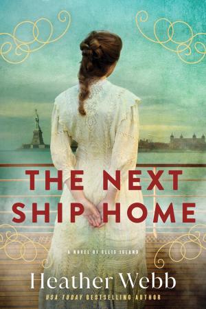 The Next Ship Home by Heather Webb Free Download