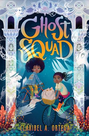 Ghost Squad by Claribel A. Ortega Free Download