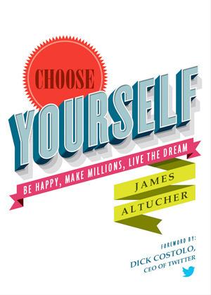 Choose Yourself: Be Happy, Make Millions, Live the Dream Free Download
