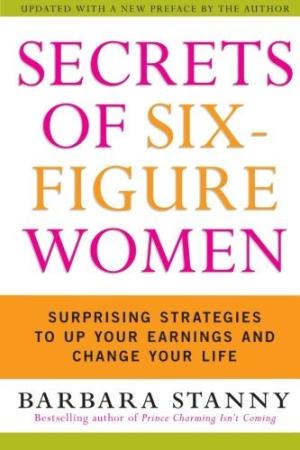 Secrets of Six-Figure Women by Barbara Stanny Free Download