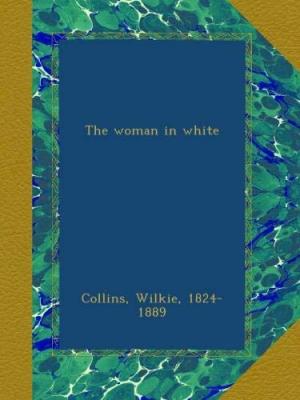 The Woman in White by Wilkie Collins Free Download