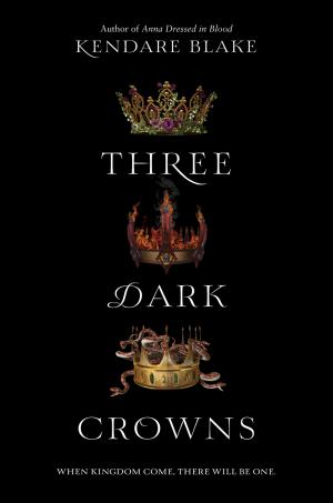 Three Dark Crowns #1 by Kendare Blake Free Download