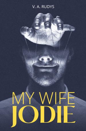 My Wife Jodie by V.A. Rudys Free Download