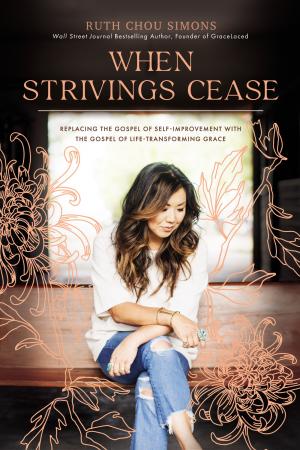 When Strivings Cease by Ruth Chou Simons Free Download
