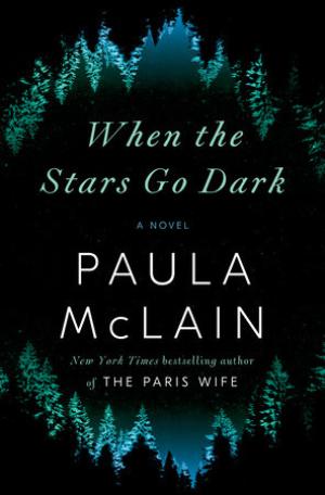 When the Stars Go Dark by Paula McLain Free Download