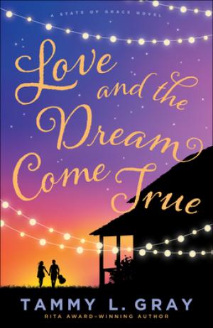 Love and the Dream Come True (State of Grace #3) Free Download