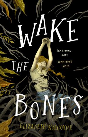 Wake the Bones by Elizabeth Kilcoyne Free Download