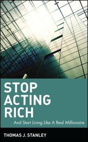 Stop Acting Rich by Thomas J. Stanley Free Download