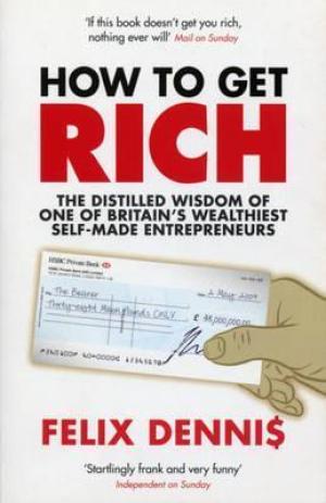 How to Get Rich by Felix Dennis Free Download