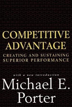 Competitive Advantage by Michael E. Porter Free Download