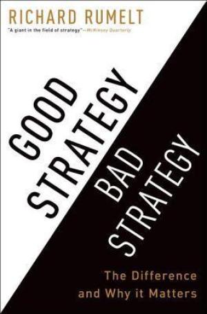 Good Strategy Bad Strategy by Richard P. Rumelt Free Download