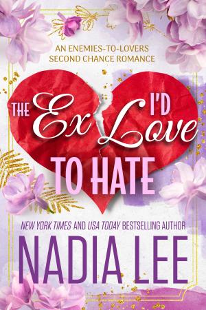 The Ex I'd Love to Hate by Nadia Lee Free Download