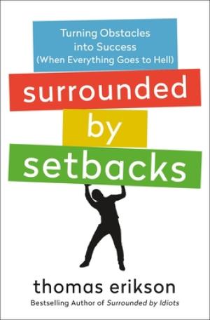 Surrounded by Setbacks by Thomas Erikson Free Download