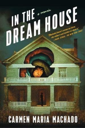 In the Dream House by Carmen Maria Machado Free Download