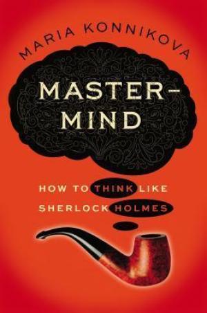 Mastermind: How to Think Like Sherlock Holmes Free Download