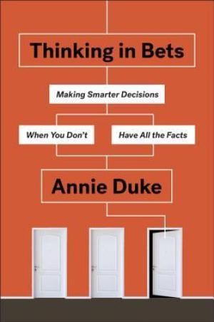 Thinking in Bets by Annie Duke Free Download