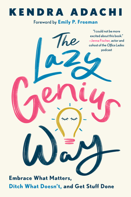 The Lazy Genius Way by Kendra Adachi Free Download