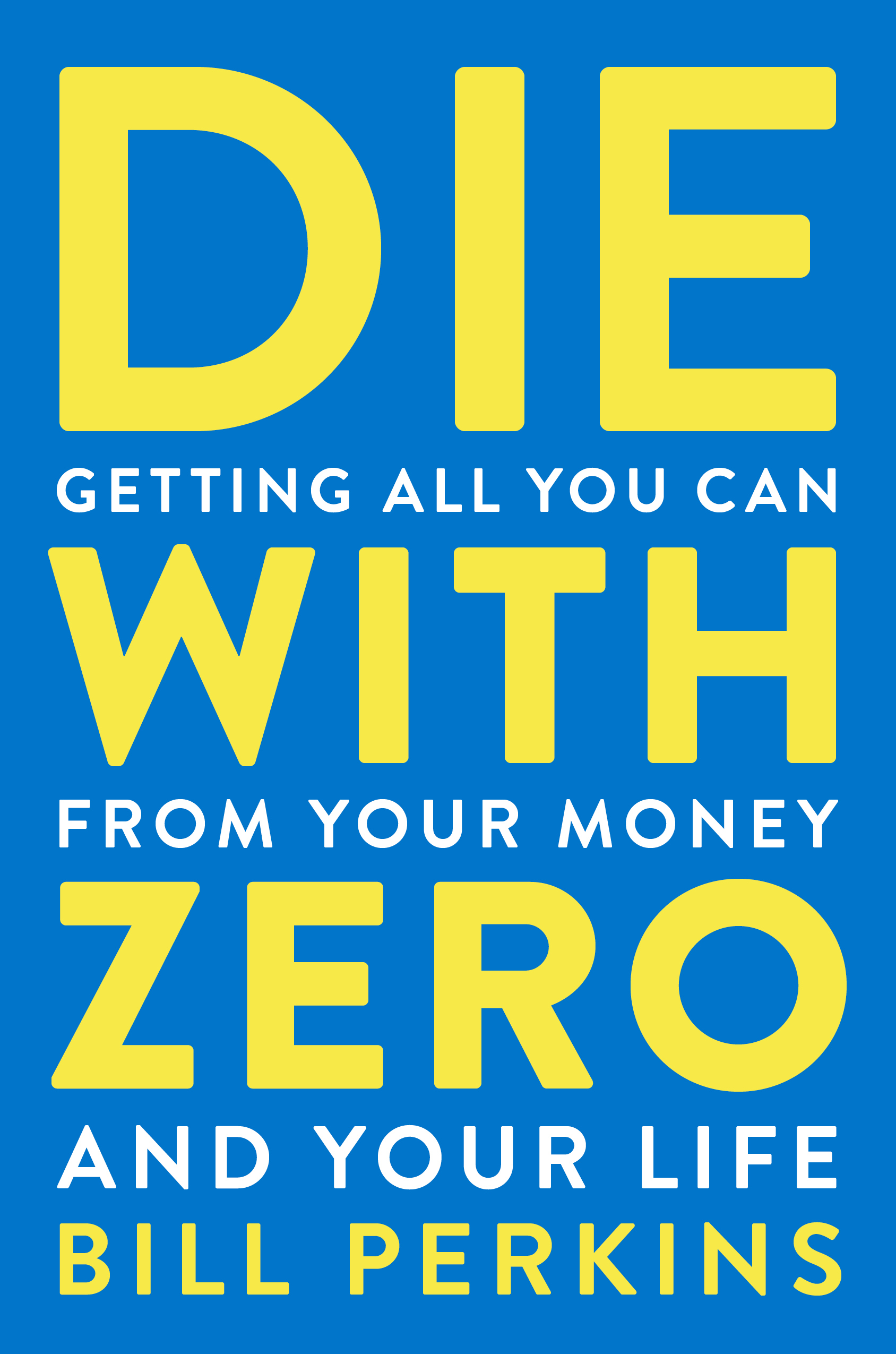 Die with Zero by Bill Perkins Free Download