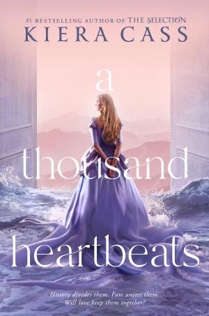 A Thousand Heartbeats by Kiera Cass Free Download