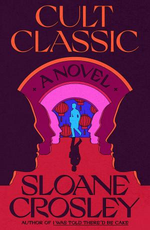 Cult Classic by Sloane Crosley Free Download