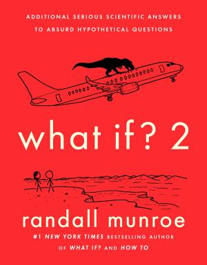 What If? #2 by Randall Munroe Free Download