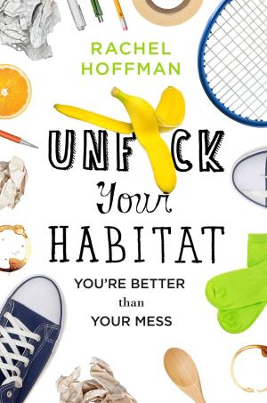 Unf*ck Your Habitat by Rachel Hoffman Free Download