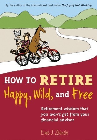 How to Retire Happy, Wild, and Free Free Download