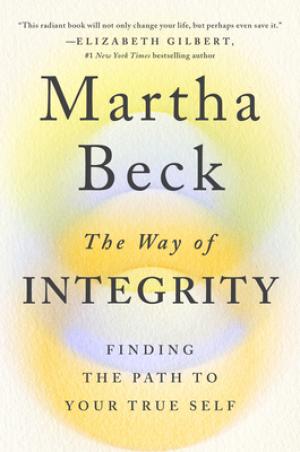 The Way of Integrity by Martha N. Beck Free Download