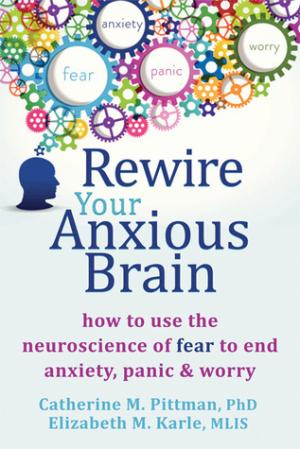 Rewire Your Anxious Brain by Catherine M. Pittman Free Download