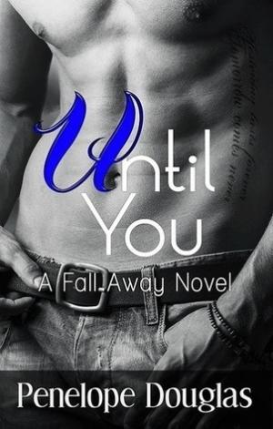 Until You (Fall Away #1.5) Free Download