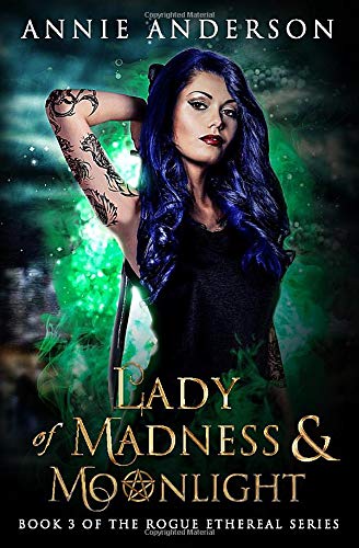 Lady of Madness and Moonlight (Rogue Ethereal #3) Free Download