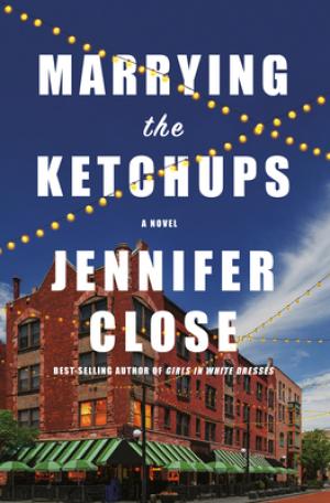 Marrying the Ketchups by Jennifer Close Free Download