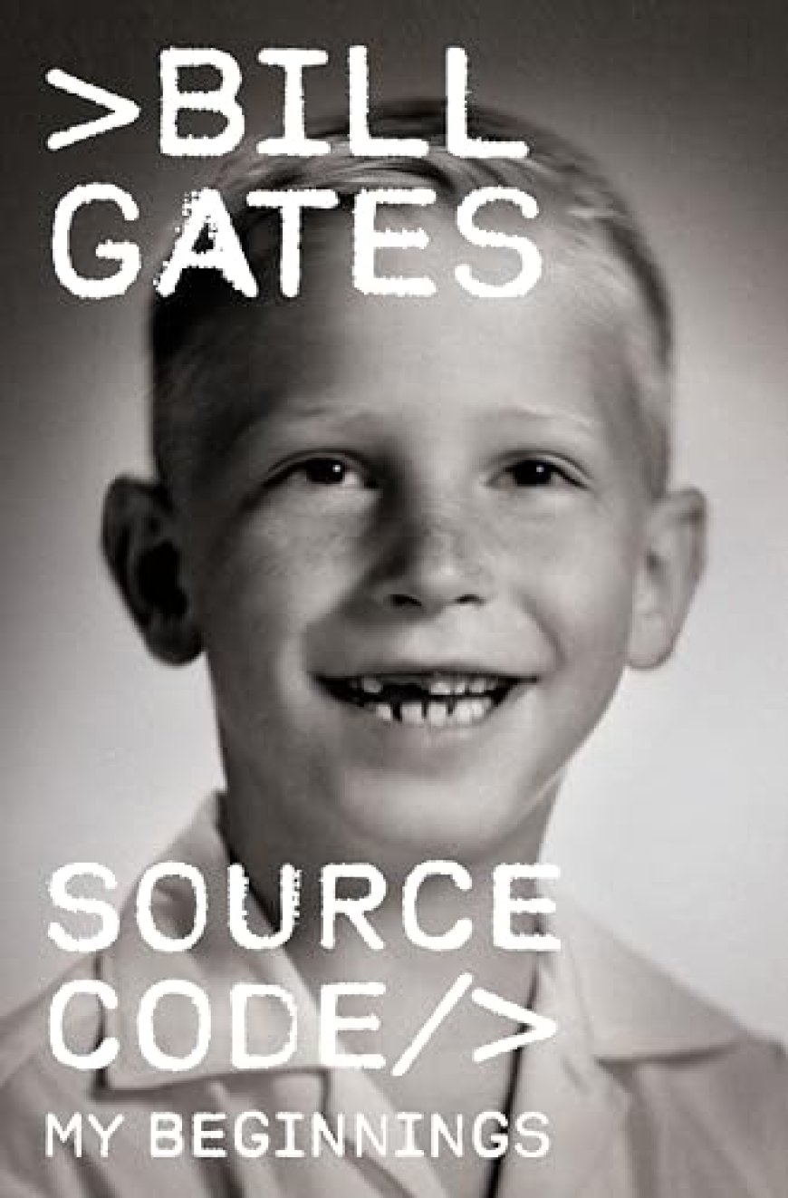 [PDF] Source Code: My Beginnings by Bill Gates Free Download