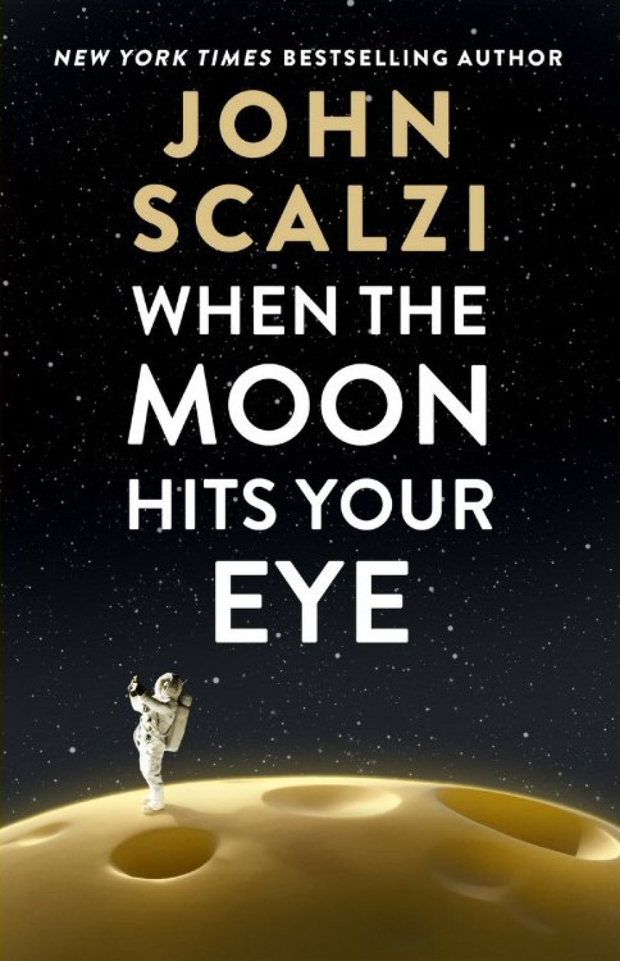 [PDF] When the Moon Hits Your Eye by John Scalzi Free Download