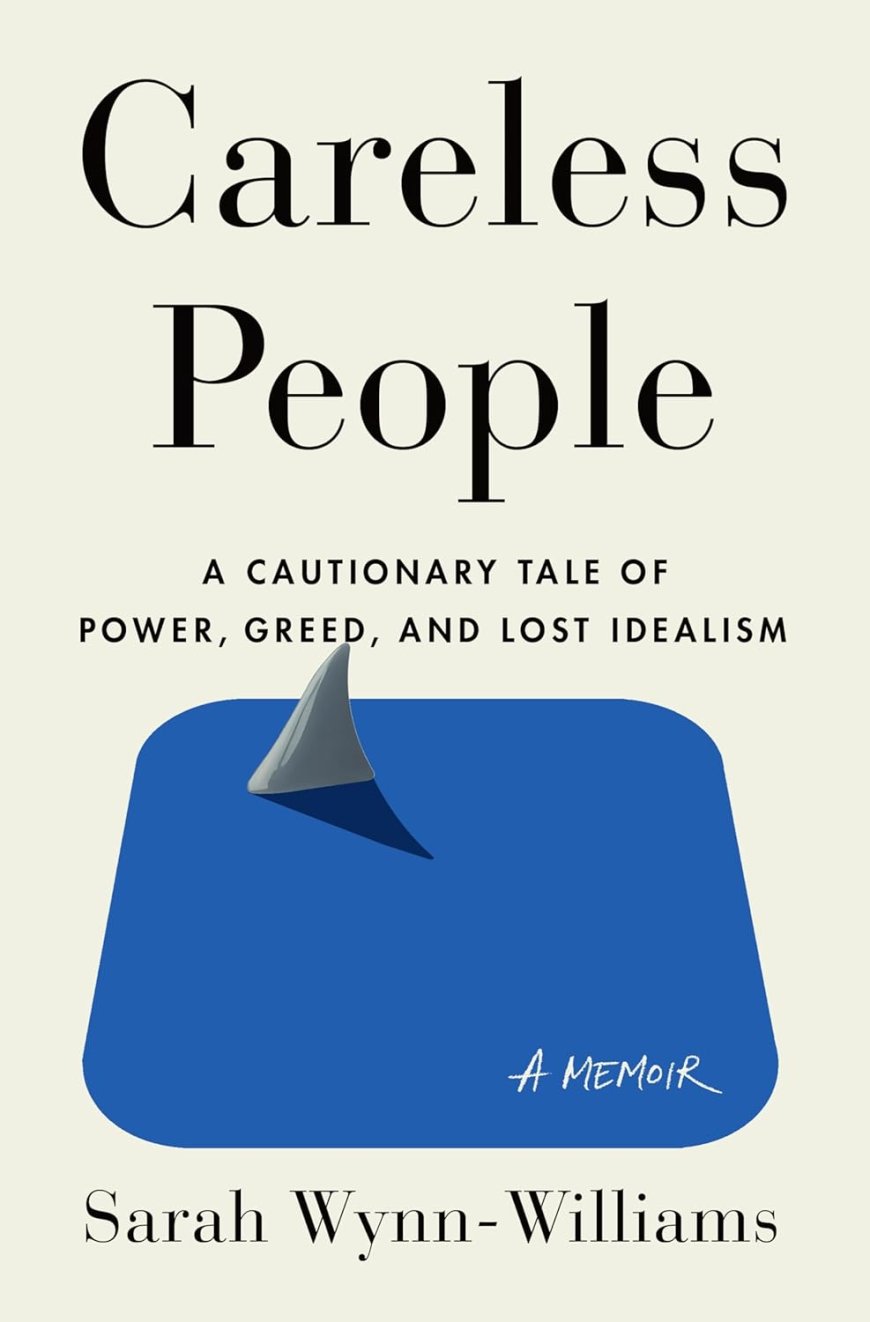 [PDF] Careless People: A Cautionary Tale of Power, Greed, and Lost Idealism by Sarah Wynn-Williams