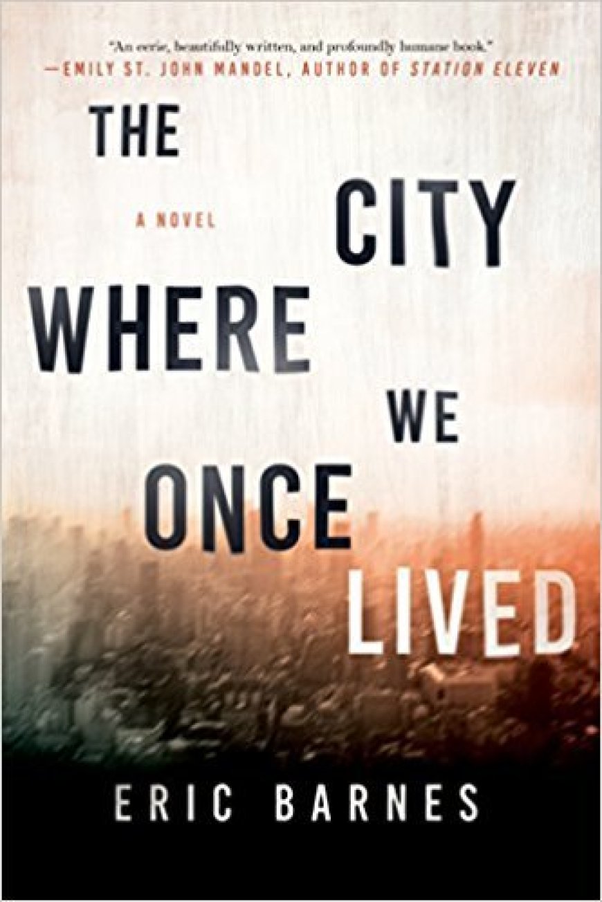 [PDF] The City Where We Once Lived #1 The City Where We Once Lived by Eric Barnes Free Download