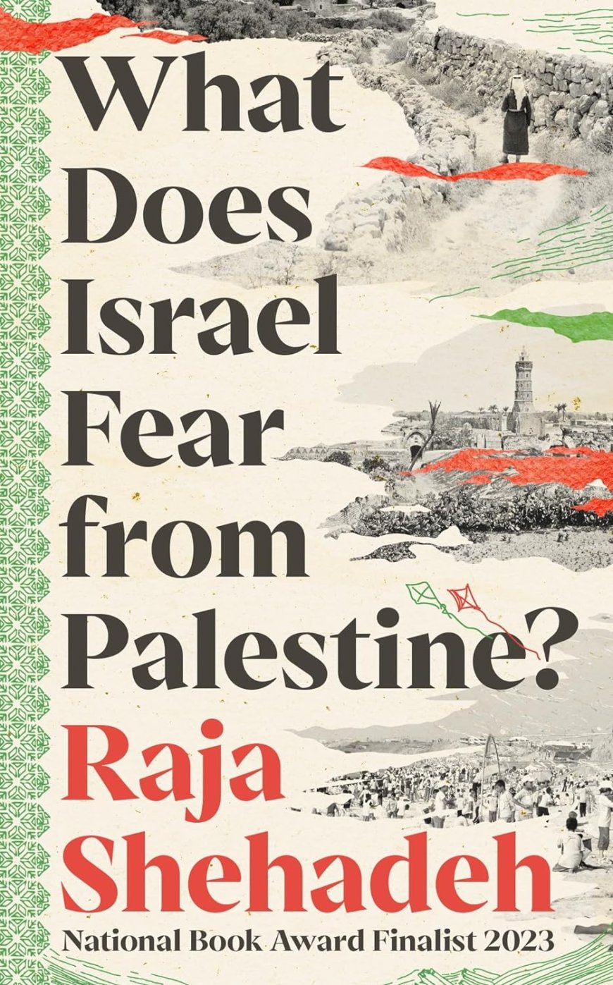 [PDF] What Does Israel Fear From Palestine? by Raja Shehadeh Free Download