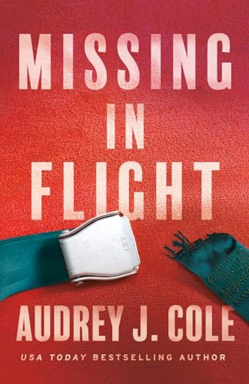 [PDF] Missing in Flight by Audrey J. Cole Free Download