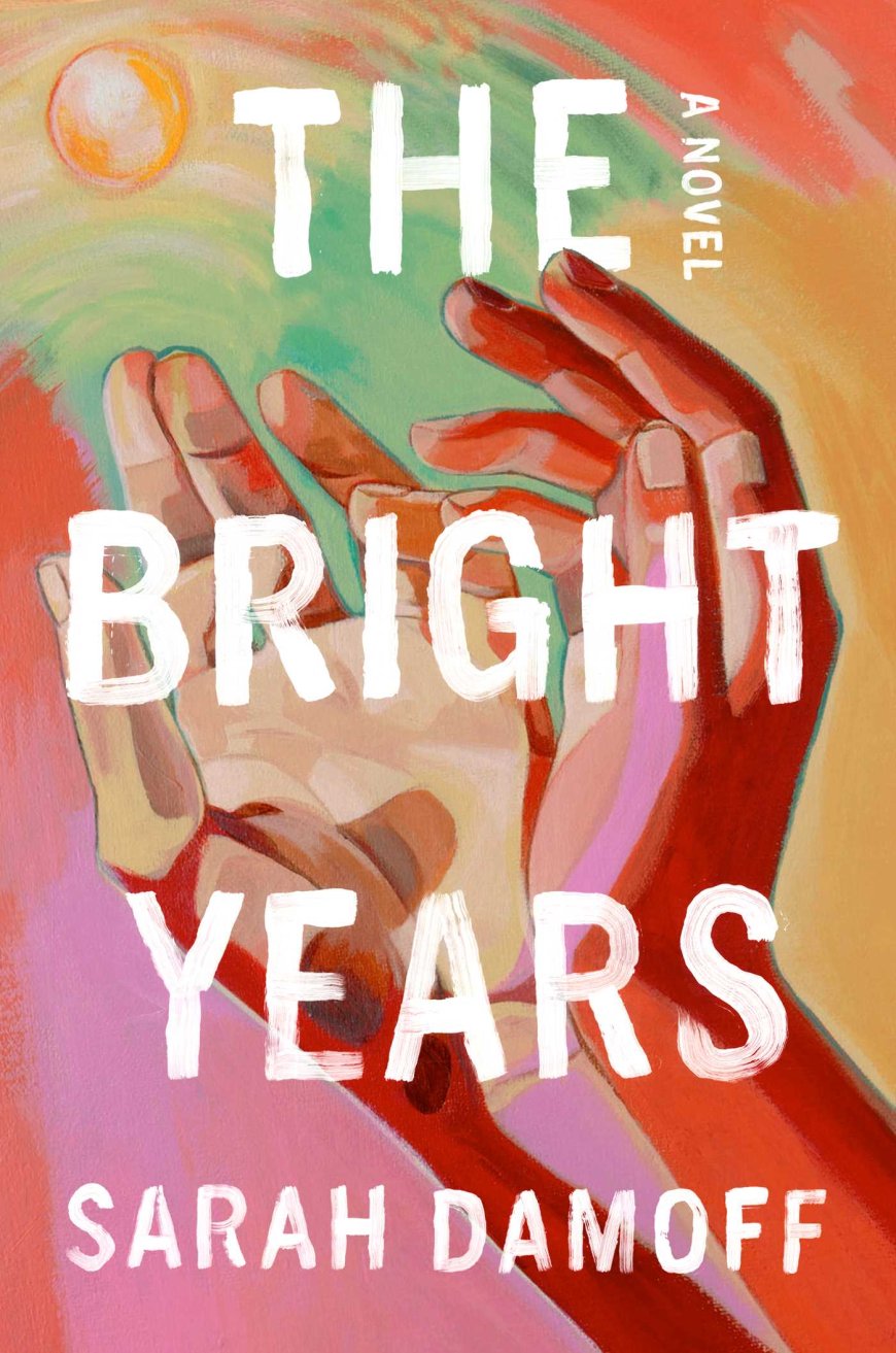 [PDF] The Bright Years by Sarah Damoff Free Download