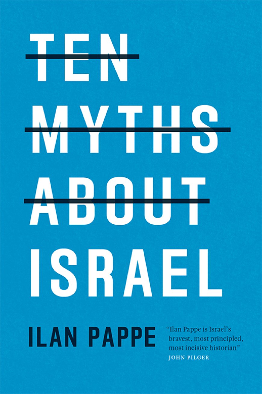 [PDF] Ten Myths About Israel by Ilan Pappé Free Download