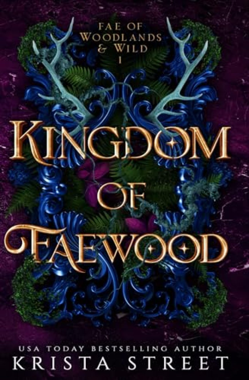 [PDF] Fae of Woodlands & Wild #1 Kingdom of Faewood by Krista Street Free Download