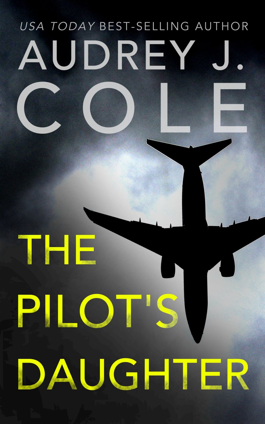 [PDF] The Pilot's Daughter by Audrey J. Cole Free Download