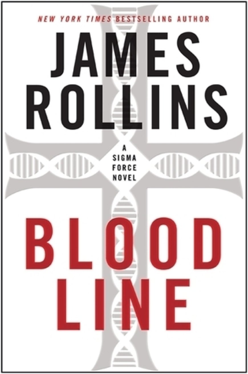 [PDF] Sigma Force #8 Bloodline by James Rollins Free Download
